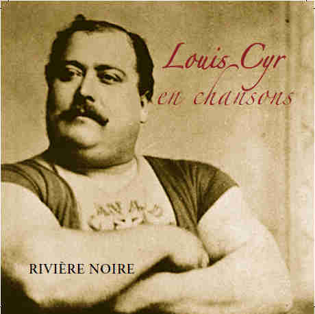 Louis Cyr en chansons