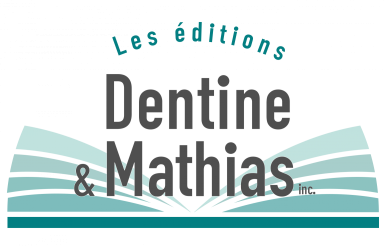 Artiste québécois Les éditions Dentine et Mathias inc.